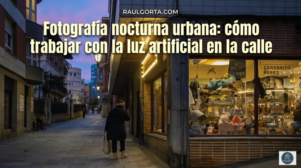 Fotografía nocturna urbana: cómo trabajar con la luz artificial en la&nbsp;calle