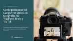 Descubre las claves para posicionar tus vídeos de fotografía en Youtube, Reels Y TikTok